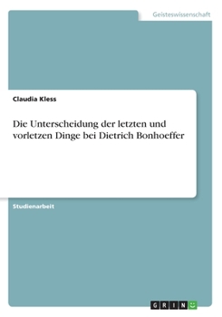 Paperback Die Unterscheidung der letzten und vorletzen Dinge bei Dietrich Bonhoeffer [German] Book