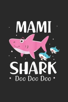 Mami Shark Doo Doo Doo: Womens Mami Shark Doo Doo Doo For Mom Mother's Day Gifts Journal/Notebook Blank Lined Ruled 6x9 100 Pages
