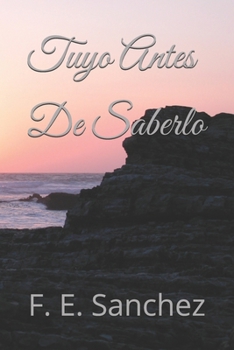 Paperback Tuyo Antes De Saberlo [Spanish] Book