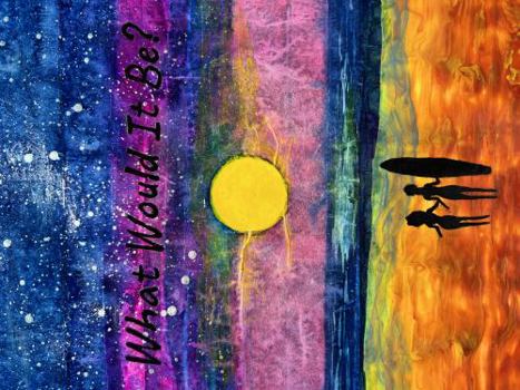 Paperback What Would It Be Book