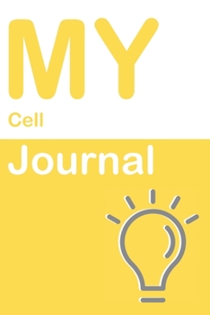 My Cell Journal: Blank 150 Pages Dot Grid Notebook for Cell Students, Researchers or Teachers. Book format:  6 x 9 inches (Science Logbooks)