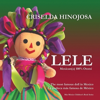 Paperback LELE Mexican(a) - 100% Otomi: The Most Famous Doll in Mexico Book
