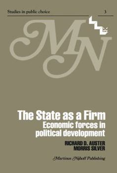 Paperback The State as a Firm: Economic Forces in Political Development Book