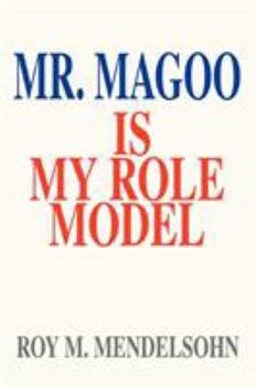 Paperback Mr. Magoo Is My Role Model Book