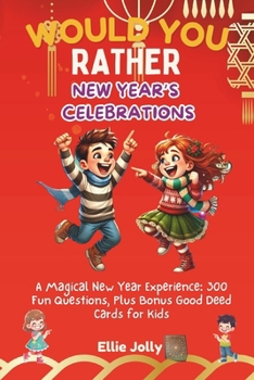 Paperback Would You Rather: New Year's Celebrations: Exciting Choices to Spark Joy and Laughter! Book