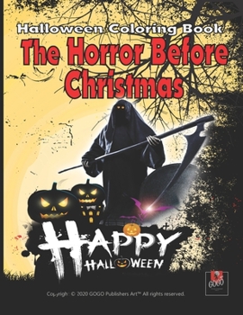 Halloween Coloring Book The Horror Before Christmas: 50 page of horror halloween coloring book Coloring Toy Gifts for Toddlers, Kids ,Children or Adult