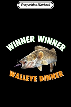 Paperback Composition Notebook: Funny Fishing WINNER WINNER WALLEYE DINNER Fish Fry Journal/Notebook Blank Lined Ruled 6x9 100 Pages Book