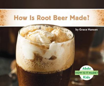 How Is Root Beer Made? - Book  of the How Is It Made?