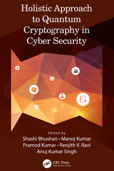 Hardcover Holistic Approach to Quantum Cryptography in Cyber Security Book
