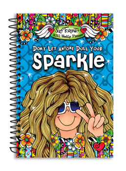 Spiral-bound Blue Mountain Arts 2021 Weekly & Monthly Planner "don't Let Anyone Dull Your Sparkle" 8 X 6 In.--Spiral-Bound Date Book by Suzy Toronto--Year of Encou Book