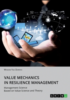 Paperback Value Mechanics in Resilience Management: Management Science Based on Value Science and Theory Book