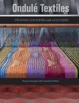 Hardcover Ondulé Textiles: Weaving Contours with a Fan Reed Book