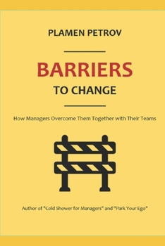 Paperback Barriers to Change: How Managers Overcome Them Together with Their Teams Book