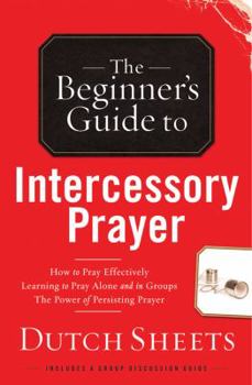 Paperback The Beginners Guide to Intercessory Prayer Book