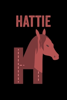 Hattie: Journal (Diary, Notebook) Personalized Custom Name Alphabet Horse Birthday Gift for Girls