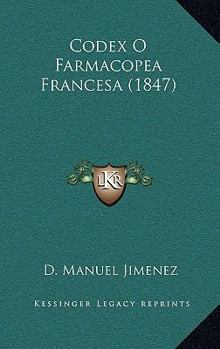 Paperback Codex O Farmacopea Francesa (1847) [Spanish] Book