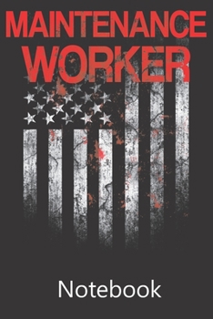 Maintenance Worker America Flag: Blank Lined Notebook Funny Birthday Gifts,To Do Lists, Notepad, Christmas Halloween Gift