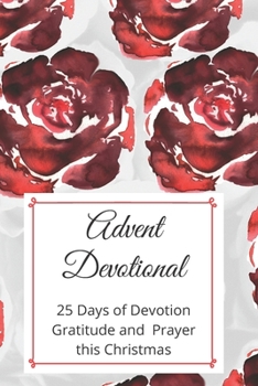 Paperback Advent Devotional: 25 days of Devotion, Gratitude and Prayer Book