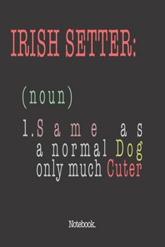 Paperback Irish Setter (noun) 1. Same As A Normal Dog Only Much Cuter: Notebook Book