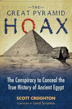 Paperback The Great Pyramid Hoax: The Conspiracy to Conceal the True History of Ancient Egypt Book