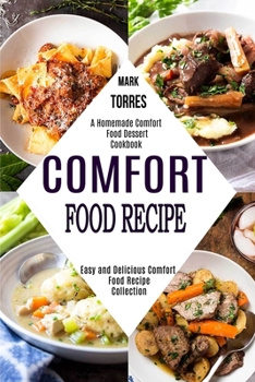 Comfort Food Recipe: Easy and Delicious Comfort Food Recipe Collection