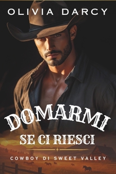 Paperback Domarmi, se ci riesci: Amore e odio in un ranch texano [Italian] Book