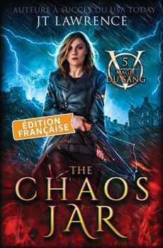 The Chaos Jar, Édition française: Une aventure fantastique urbaine, série complète de 6 livres (Magie Du Sang)