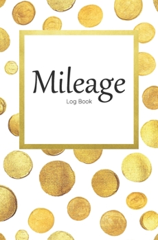 Paperback Mileage Log Book: Vehicle Mileage and Expense Tracker, Gold Book