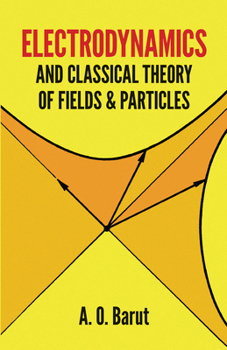 Paperback Electrodynamics and Classical Theory of Fields and Particles Book
