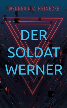 Paperback Der Soldat Werner: Autobiografie eines Wehrpflichtigen [German] Book