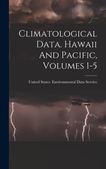 Hardcover Climatological Data. Hawaii And Pacific, Volumes 1-5 Book