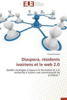 Paperback Diaspora, Résidents Ivoiriens Et Le Web 2.0 [French] Book