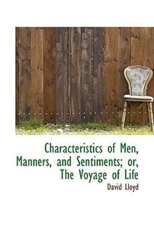 Paperback Characteristics of Men, Manners, and Sentiments; Or, the Voyage of Life Book