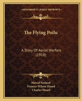 Paperback The Flying Poilu: A Story Of Aerial Warfare (1918) Book