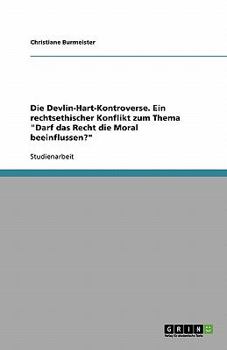 Paperback Die Devlin-Hart-Kontroverse. Ein rechtsethischer Konflikt zum Thema "Darf das Recht die Moral beeinflussen?" [German] Book