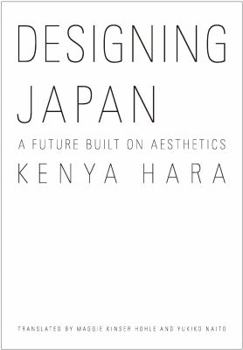 Hardcover Designing Japan: A Future Built on Aesthetics Book