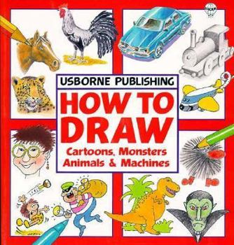 Paperback How to Draw Cartoons, Monsters, Animals, and Machines Book