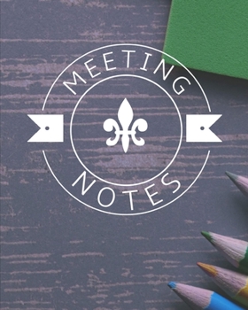 Meeting Notes: For Taking Minutes at Business Meetings Action/ Agenda Notebook Book