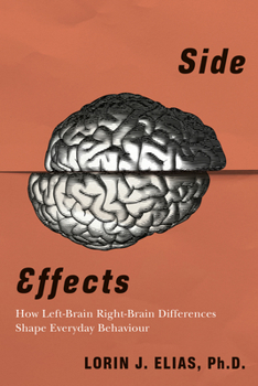 Paperback Side Effects: How Left-Brain Right-Brain Differences Shape Everyday Behaviour Book