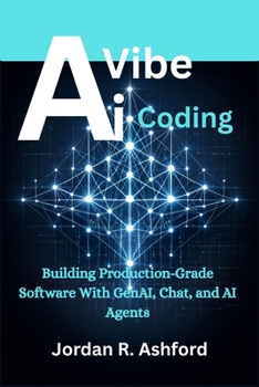 Paperback AI Vibe Coding: Building Production-Grade Software With GenAI, Chat, and AI Agents Book