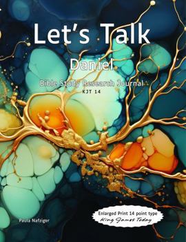 Let’s Talk Daniel: Bible Study Research Journal KJT 14