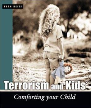 Paperback Terrorism and Kids: Comforting Your Child Book