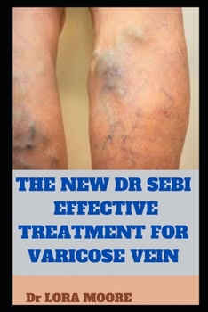 Paperback The New Dr Sebi Effective Treatment for Varicose Vein Book