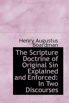 Paperback The Scripture Doctrine of Original Sin Explained and Enforced: In Two Discourses Book