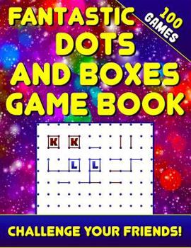 Paperback Fantastic Dots and Boxes Game Book (100 Games): Activity Game Book for Adults and Kids. Book