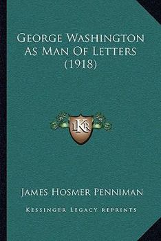 Paperback George Washington As Man Of Letters (1918) Book