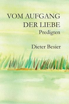 Paperback Vom Aufgang der Liebe: Predigten [German] Book