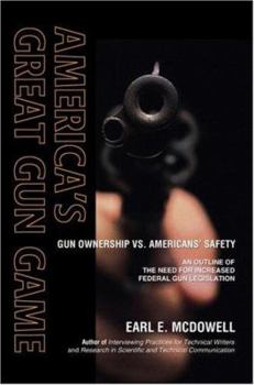 Paperback America's Great Gun Game: Gun Ownership vs. Americans' Safety Book