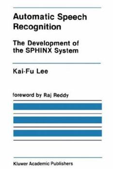 Hardcover Automatic Speech Recognition: The Development of the Sphinx System Book