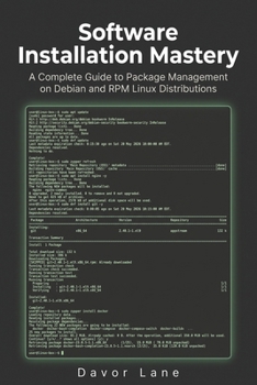 Paperback Software Installation Mastery: A Complete Guide to Package Management on Debian and RPM Linux Distributions Book
